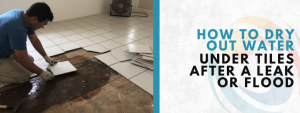 how to dry out water under tiles