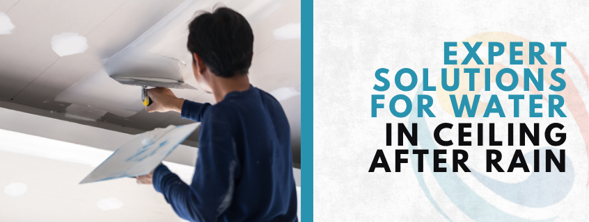 water in ceiling after rain