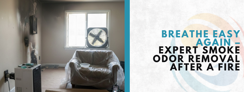removing smoke odor after a fire